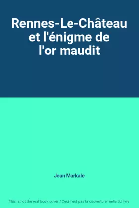 Couverture du produit · Rennes-Le-Château et l'énigme de l'or maudit