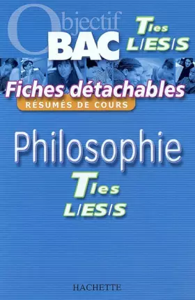 Couverture du produit · Objectif Bac - Fiches détachables : Philosophie, terminales L - ES - S