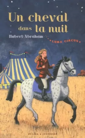 Couverture du produit · Luna Circus, Tome 1 : Un cheval dans la nuit