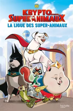 Couverture du produit · Krypto et les super animaux - La ligue des super animaux
