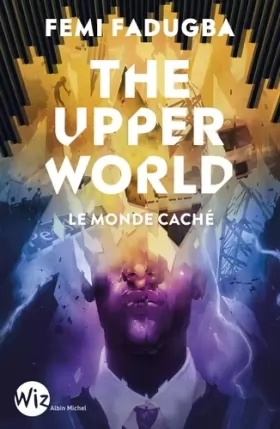 Couverture du produit · The upper world: Le monde caché