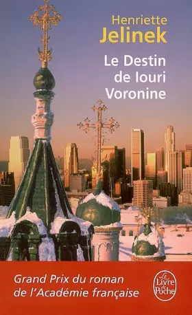 Couverture du produit · Le Destin de Iouri Voronine - Grand Prix du Roman de l'Académie Française 2005
