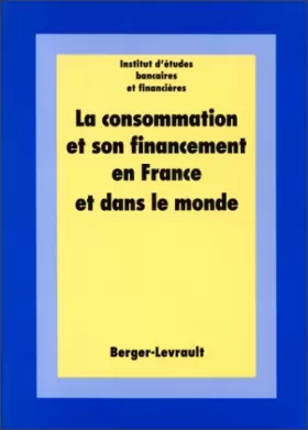 Couverture du produit · La consommation et son financement en France et dans le monde