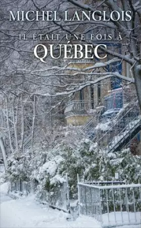 Couverture du produit · Il était une fois à Québec