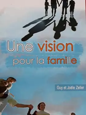 Couverture du produit · UNE VISION POUR LA FAMILLE