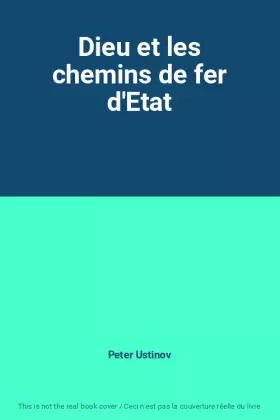 Couverture du produit · Dieu et les chemins de fer d'Etat
