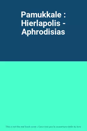 Couverture du produit · Pamukkale : Hierlapolis - Aphrodisias
