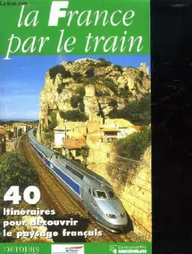 Couverture du produit · La France par le train