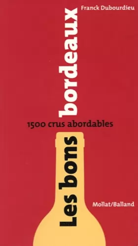 Couverture du produit · Les Bons Bordeaux : 1500 crus abordables