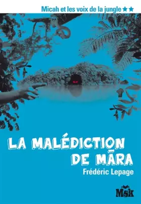 Couverture du produit · Micah et les voix de la jungle, Tome 2 : La Malédiction de Mara