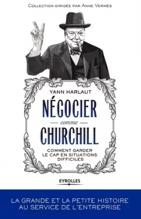 Couverture du produit · Négocier comme Churchill : Comment garder le cap en situations difficiles
