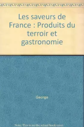 Couverture du produit · Les saveurs de France : Produits du terroir et gastronomie