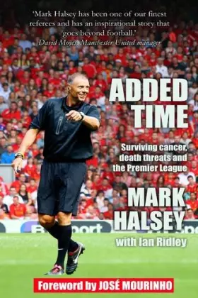 Couverture du produit · Added Time: Surviving Cancer, Death Threats and the Premier League