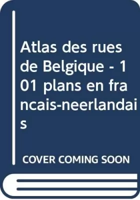 Couverture du produit · Atlas des rues de Belgique - 101 plans en français-néerlandais