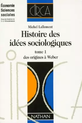 Couverture du produit · Histoire des idees sociologiques, tome 1 : Des origines a Weber