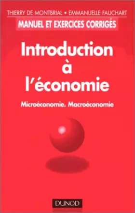 Couverture du produit · INTRODUCTION A L'ECONOMIE. Microéconomie, macroéconomie
