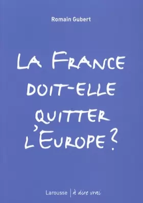 Couverture du produit · La France doit-elle quitter l'Europe ?