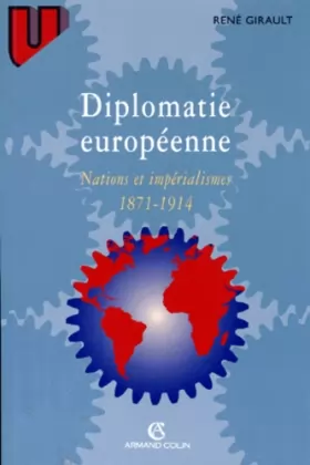 Couverture du produit · DIPLOMATIE EUROPEENNE. Nations et impérialisme 1871-1914, 3ème édition