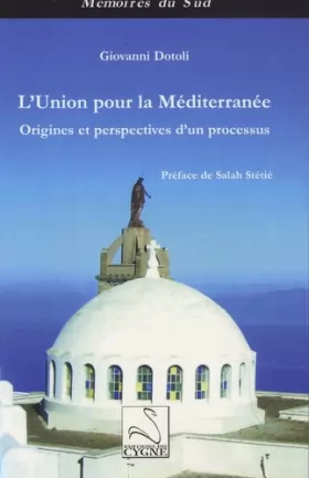 Couverture du produit · L'Union pour la Méditerranée: Origines et perspectives d'un processus