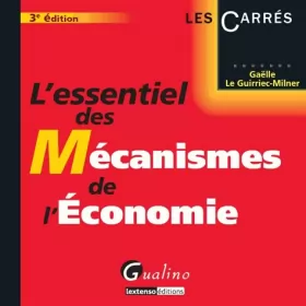 Couverture du produit · L'Essentiel des mécanismes de l' économie, 3ème édition