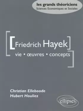Couverture du produit · Friedrich Hayek: Vie, oeuvres, concepts