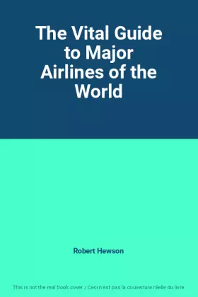 Couverture du produit · The Vital Guide to Major Airlines of the World