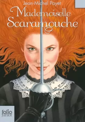 Couverture du produit · Mademoiselle Scaramouche - Folio Junior - A partir de 11 ans