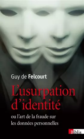 Couverture du produit · L'Usurpation d'identité ou l'art de la fraude sur les données personnelles