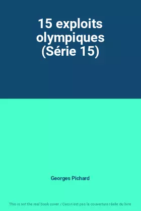 Couverture du produit · 15 exploits olympiques (Série 15)