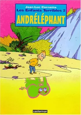 Couverture du produit · Les enfants terribles : André l'éléphant