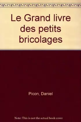 Couverture du produit · Le Grand livre des petits bricolages