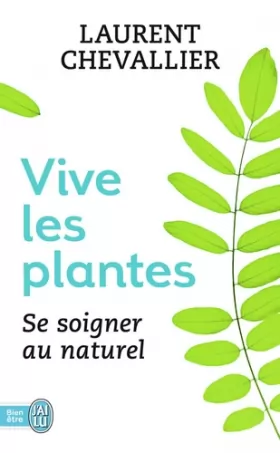 Couverture du produit · Vive les plantes : Se soigner au naturel