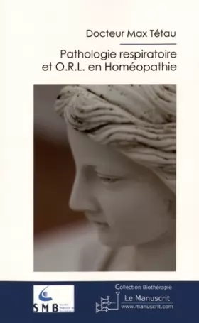 Couverture du produit · Pathologie Respiratoire et O. R. L. en Homéopathie