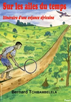 Couverture du produit · Sur les ailes du temps : Itinéraire d'une enfance africaine