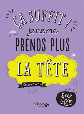 Couverture du produit · Ca suffit ! Je ne me prends plus la tête