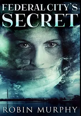 Couverture du produit · Federal City's Secret: Premium Hardcover Edition