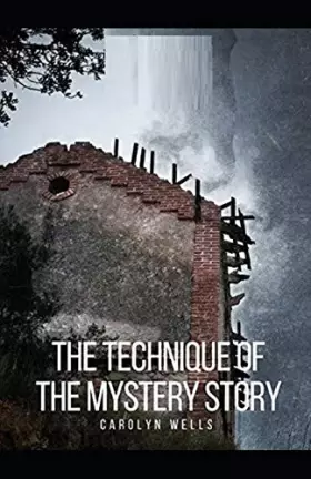 Couverture du produit · The Technique of the Mystery Story illustrated