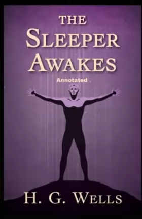 Couverture du produit · The Sleeper Awakes Annotated
