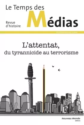 Couverture du produit · Le Temps des médias n° 32: L'attentat, du tyrannicide au terrorisme