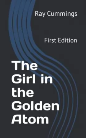 Couverture du produit · The Girl in the Golden Atom: First Edition