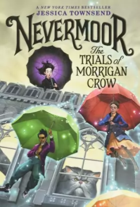 Couverture du produit · Nevermoor: The Trials of Morrigan Crow