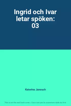 Couverture du produit · Ingrid och Ivar letar spöken: 03