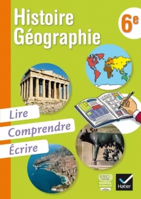 Couverture du produit · Histoire-Géographie 6e, Lire, Comprendre, Écrire éd. 2013 - Cahier de l'élève