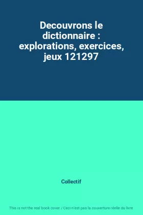 Couverture du produit · Decouvrons le dictionnaire : explorations, exercices, jeux 121297
