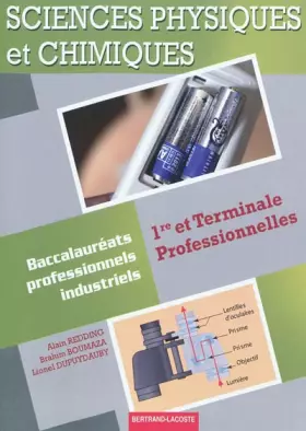 Couverture du produit · Sciences physiques et chimiques 1re et Terminale Professionnelles : Baccalauréats professionnels industriels