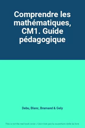 Couverture du produit · Comprendre les mathématiques, CM1. Guide pédagogique