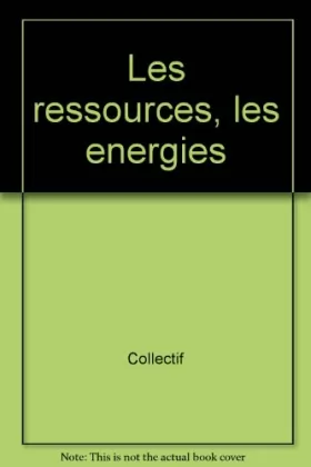 Couverture du produit · Les ressources, les energies