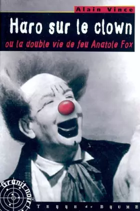 Couverture du produit · Haro sur le clown : Ou La double vie de feu Anatole Fox