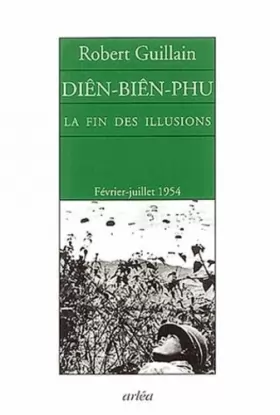 Couverture du produit · Diên-Biên-Phu : La Fin des illusions