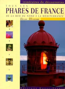 Couverture du produit · TOUS LES PHARES DE FRANCE. De la Mer du Nord à la Méditerranée
